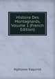 Histoire Des Montagnards, Volume 1 (French Edition), Alphonse Esquiros 