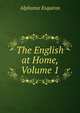 The English at Home, Volume 1, Alphonse Esquiros 
