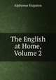 The English at Home, Volume 2, Alphonse Esquiros 
