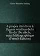 A propos d'un livre ? figures v?nitien de la fin du 15e si?cle; essai bibliographique (French Edition), Victor Massena Essling 