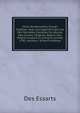 Choix De Nouvelles Causes C?l?bres: Avec Les Jugemens Qui Les Ont D?cid?es. Extraites Du Journal Des Causes C?l?bres, Depuis Son Origine Jusques Et Compris L'ann?e 1782, Volume 2 (French Edition), Des Essarts 
