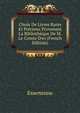 Choix De Livres Rares Et Pr?cieux Provenant La Biblioth?que De M. Le Comte D'es (French Edition), Essertenne 