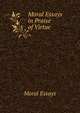 Moral Essays in Praise of Virtue, Moral Essays 