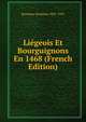 Liegeois Et Bourguignons En 1468 (French Edition), Bormans Stanislas 1835-1912 