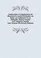 Ambassades et negotiations de Monsieur le comte d'Estrades, en Italie, en Angleterre et en Hollande, depuis l'ann?e 1637 jusqu'en l'ann?e 1662 Volume 00 (French Edition), 