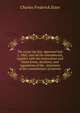 The excise tax law. Approved July 1, 1862; and all the amendments, together with the instructions and blank forms, decisions, and regulations of the . statement of the commissioner of interna, Charles Frederick Estee 