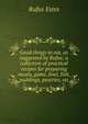 Good things to eat, as suggested by Rufus; a collection of practical recipes for preparing meats, game, fowl, fish, puddings, pastries, etc., Rufus Estes 