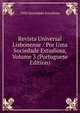 Revista Universal Lisbonense / Por Uma Sociedade Estudiosa, Volume 3 (Portuguese Edition), UMA Sociedade Estudiosa 
