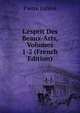 L'esprit Des Beaux-Arts, Volumes 1-2 (French Edition), Pierre Esteve 