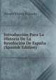 Introduccion Para La Historia De La Revolucion De Espana (Spanish Edition), Alvaro Florez Estrada 