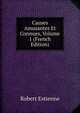 Causes Amusantes Et Connues, Volume 1 (French Edition), Robert Estienne 