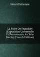 La Foire De Francfort (Exposition Universelle Et Permanente Au Xvie Siecle) (French Edition), Henri Estienne 