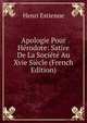 Apologie Pour Herodote: Satire De La Societe Au Xvie Siecle (French Edition), Henri Estienne 