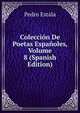 Coleccion De Poetas Espanoles, Volume 8 (Spanish Edition), Pedro Estala 