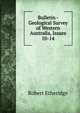Bulletin - Geological Survey of Western Australia, Issues 10-14, Robert Etheridge 