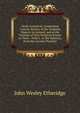 Hor? Aramaic?: Comprising Concise Notices of the Aramean Dialects in General, and of the Versions of Holy Scripture Extant in Them : With a . to the Hebrews, from the Ancient Peschito, John Wesley Etheridge 