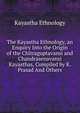 The Kayastha Ethnology, an Enquiry Into the Origin of the Chitraguptavansi and Chandrasenavansi Kayasthas, Compiled by K. Prasad And Others., Kayastha Ethnology 