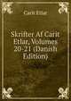 Skrifter Af Carit Etlar, Volumes 20-21 (Danish Edition), Carit Etlar 