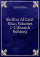 Skrifter Af Carit Etlar, Volumes 1-2 (Danish Edition), Carit Etlar 