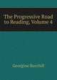 The Progressive Road to Reading, Volume 4, Georgine Burchill 