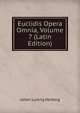 Euclidis Opera Omnia, Volume 7 (Latin Edition), Johan Ludvig Heiberg 