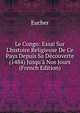 Le Congo: Essai Sur L'histoire Religieuse De Ce Pays Depuis Sa D?couverte (1484) Jusqu'? Nos Jours (French Edition), Eucher 