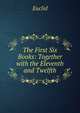 The First Six Books: Together with the Eleventh and Twelfth, Euclid 