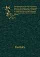 The Elements of Euclid, Containing the First Six Books, with a Selection of Geometrical Problems. to Which Is Added the Parts of the Eleventh and . Read at the Universities. by J. Martin, Euclides 