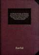 Les OEuvres D'euclide: Les ?l?ments, Livres Xi-Xiii. Les Donn?es D'euclide. Deux Livres Des Cinq Corps D'hypsicle. (Hypsyclis De Quinque Corporibus, Liber Primus Et Secundus) 1818 (French Edition), Euclid 