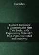 Euclid'S Elements of Geometry, the First Two Books, with Explanatory Notes &C. by R. Potts. Corrected and Improved, Euclides 