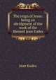 The reign of Jesus: being an abridgment of the work of the Blessed Jean Eudes, Jean Eudes 