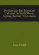 Dictionnaire Des Bijoux de L'afrique Du Nord: Maroc, Alg?rie, Tunisie, Tripolitaine, Paul Eudel 