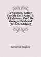 Le Cosmos, Action Sociale En 3 Actes & 5 Tableaux. Pr?f. De Georges Eekhoud (French Edition), Barnavol Eugene 