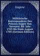 Militarische Korrespondenz Des Prinzen Eugen Von Savoyen: Bd. Jahr 1703 Bis Ende August 1705 (German Edition), Eugene 