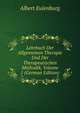 Lehrbuch Der Allgemeinen Therapie Und Der Therapeutischen Methodik, Volume 1 (German Edition), Albert Eulenburg 