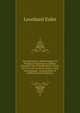 Correspondance Math?matique Et Physique De Quelques C?l?bres G?om?tres Du Xviiieme Si?cle: Notice Sur La Vie Et Les ?crits D'euler. Liste Syst?matique . L?onard Euler Et Goldbach (French Edition), Leonhard Euler 