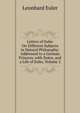 Letters of Euler On Different Subjects in Natural Philosophy: Addressed to a German Princess. with Notes, and a Life of Euler, Volume 2, Leonhard Euler 