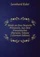 Briefe an Eine Deutsche Prinzessin, Aus Dem Franz?sischen ?bersetzt, Volume 2 (German Edition), Leonhard Euler 
