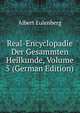 Real-Encyclopadie Der Gesammten Heilkunde, Volume 5 (German Edition), Albert Eulenberg 