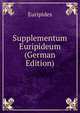 Supplementum Euripideum (German Edition), Euripides 