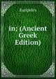 in; (Ancient Greek Edition), Euripides 