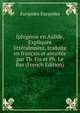 Iphigenie en Aulide. Expliquee litteralement, traduite en francais et annotee par Th. Fix et Ph. Le Bas (French Edition), Euripides Euripides 