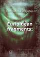 Euripidean fragments;, Euripides Euripides 
