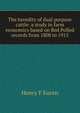 The heredity of dual purpose cattle: a study in farm economics based on Red Polled records from 1808 to 1915, Henry F Euren 