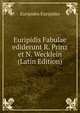 Euripidis Fabulae ediderunt R. Prinz et N. Wecklein (Latin Edition), Euripides Euripides 