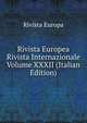 Rivista Europea Rivista Internazionale Volume XXXII (Italian Edition), Rivista Europa 