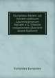 Euripidou Helen: ad novam codicum Laurentianorum factam a G. Vitellio collationem (Ancient Greek Edition), Euripides Euripides 