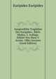 Ausgewahlte Tragodien Des Euripides.: Bdch. Medea. 2. Auflage. Erklart Von Hans V. Arnim. 1886 (Ancient Greek Edition), Euripides Euripides 