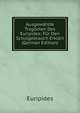 Ausgewahlte Tragodien Des Euripides: Fur Den Schulgebrauch Erklart (German Edition), Euripides 