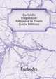 Euripidis Tragoediae: Iphigenia in Tauris (Latin Edition), Euripides 